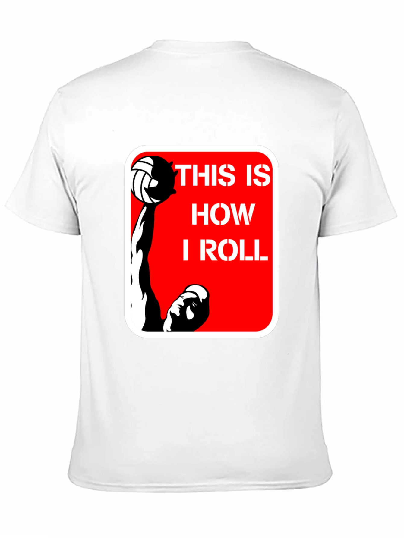 Volleyball T-Shirt - This Is How I Roll!