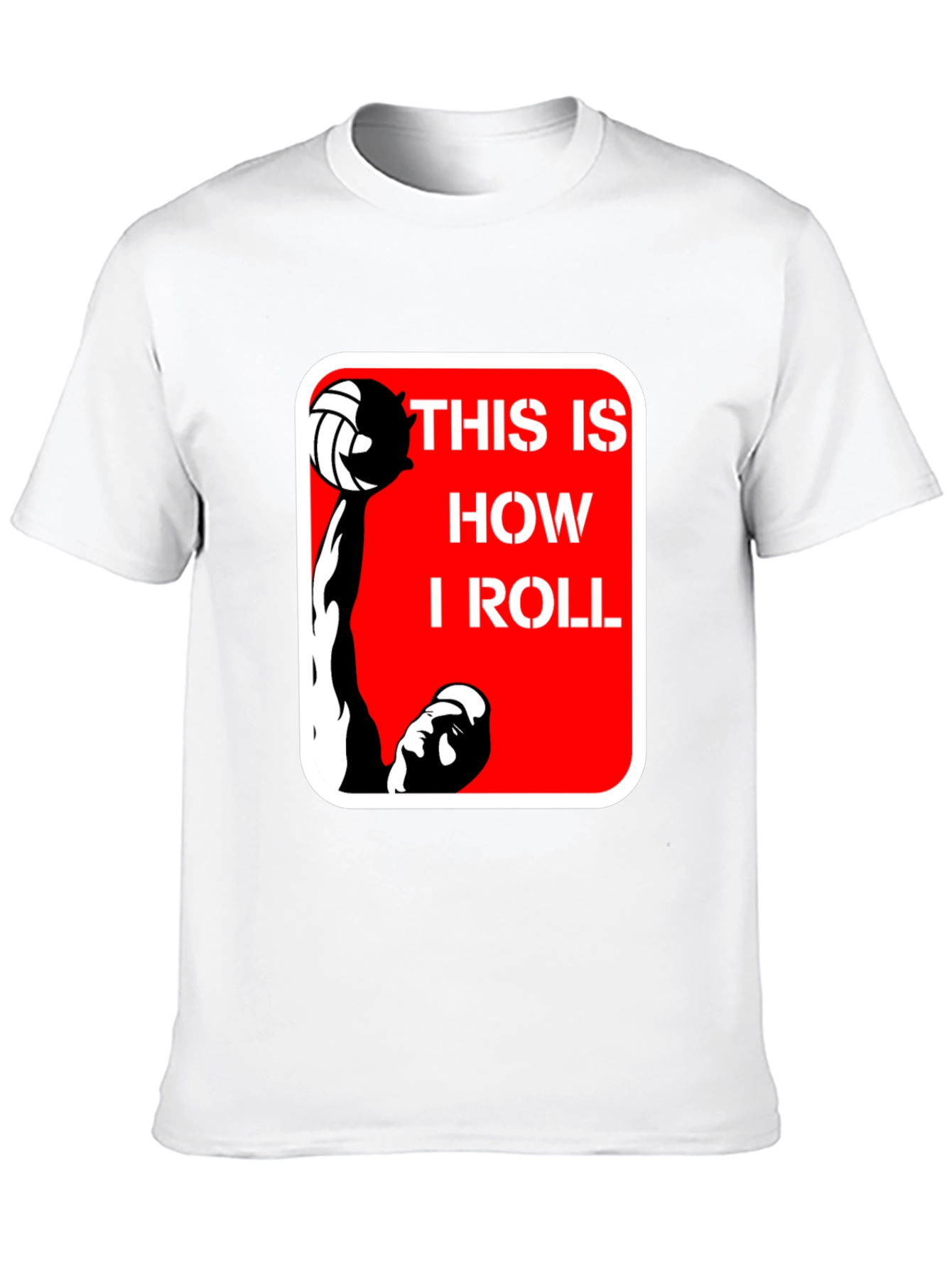 Volleyball T-Shirt - This Is How I Roll!