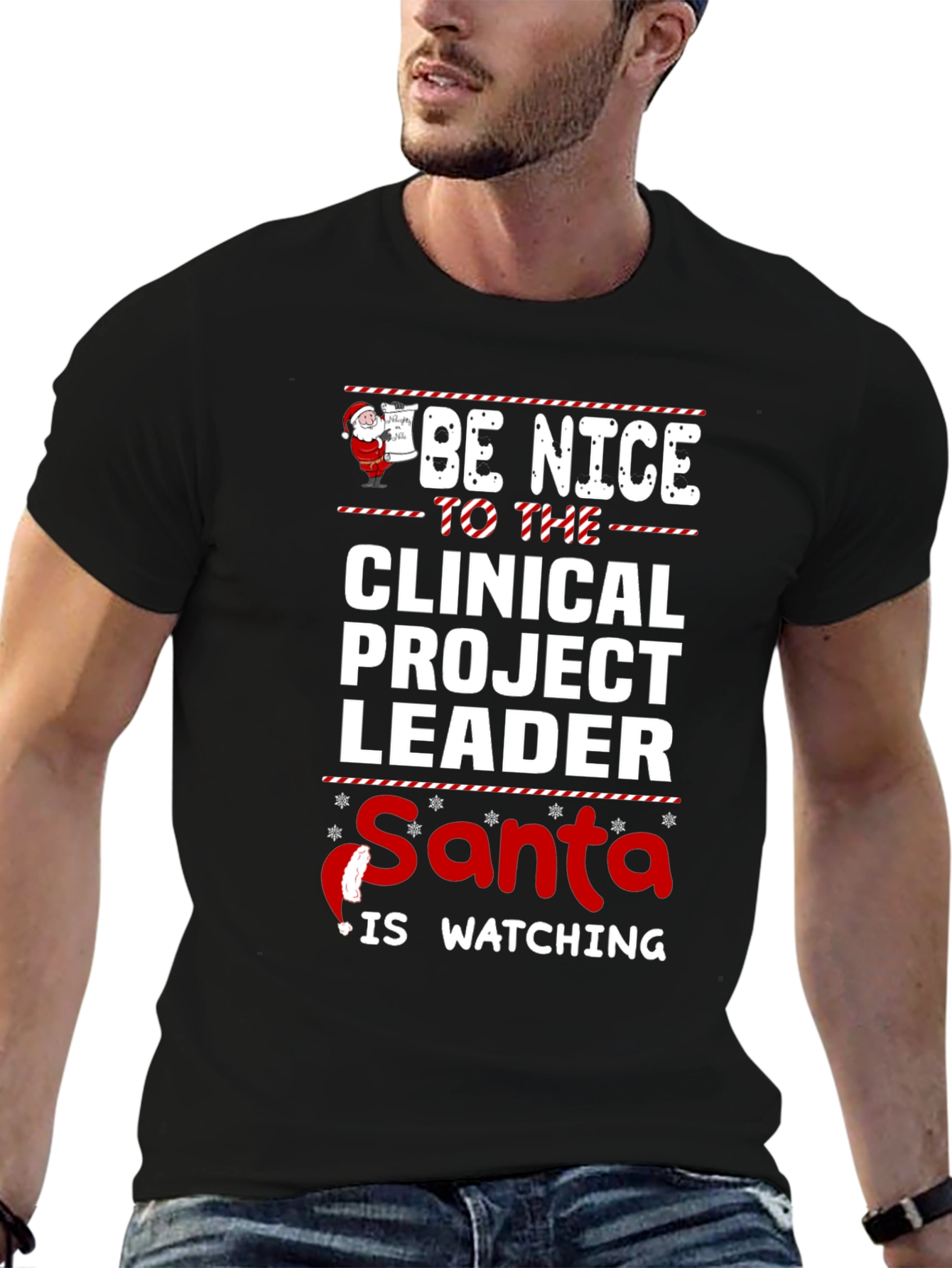 Be Nice to the Clinical Project Leader Santa T-Shirt