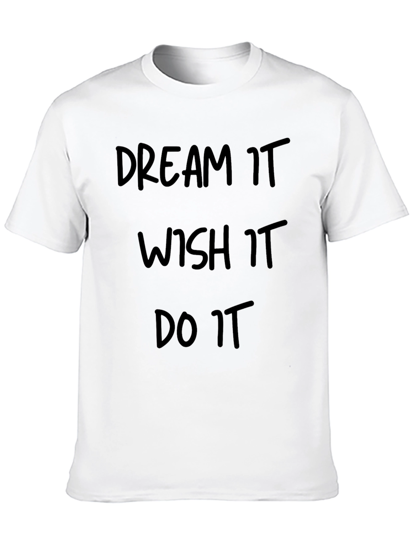 Dream Wish Do It T-Shirt - Motivational Black Tee