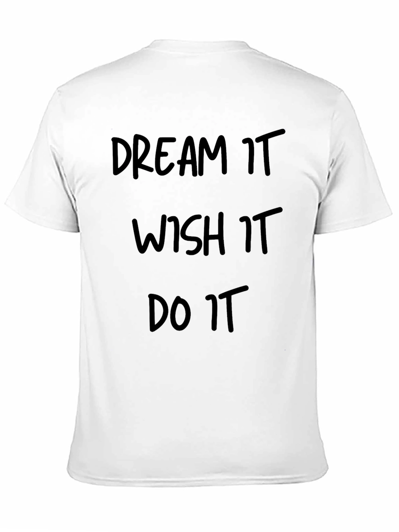 Dream Wish Do It T-Shirt - Motivational Black Tee