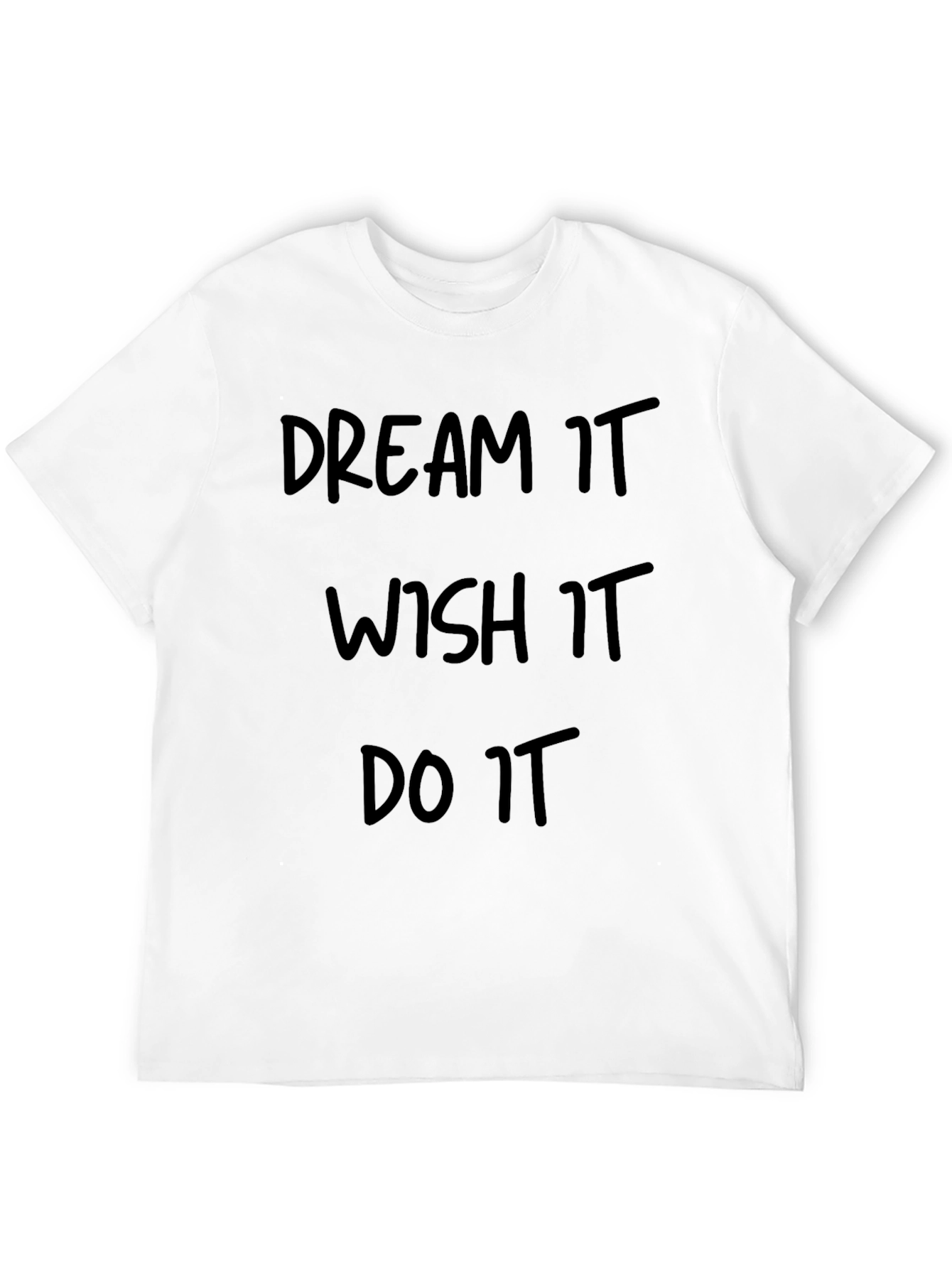 Dream Wish Do It T-Shirt - Motivational Black Tee
