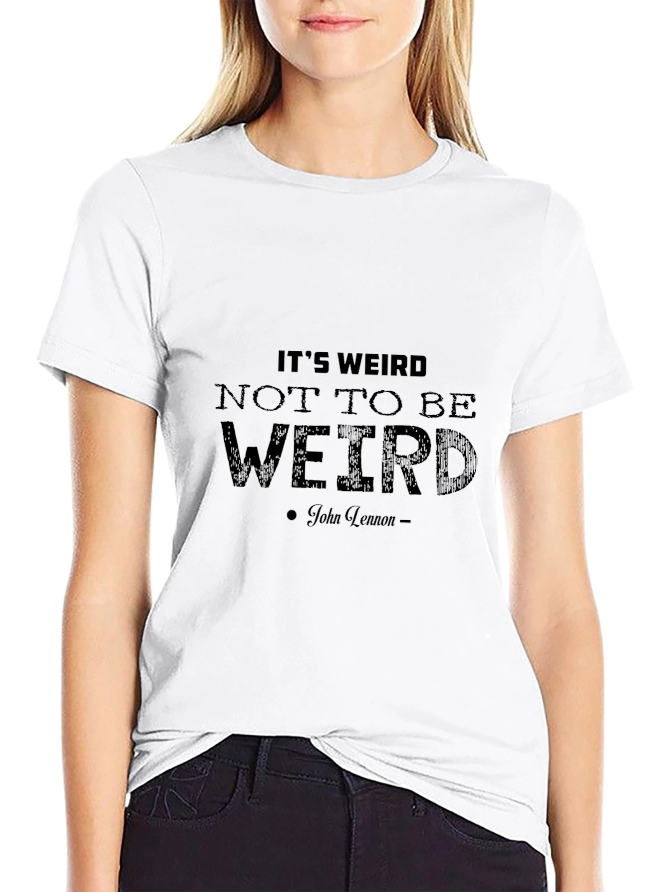 Its Weird T-Shirt - John Lennon Quote Black Tee