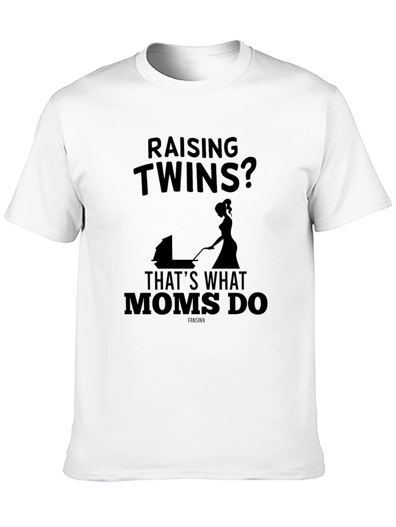 Raising Twins T-Shirt - Moms Do It!