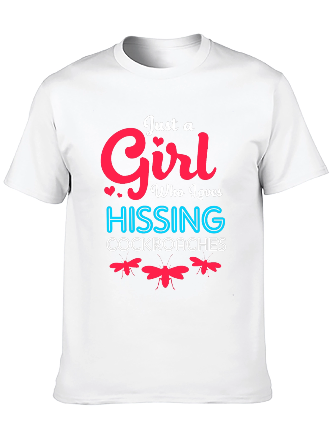 Just A Girl Who Loves Hissing Cockroaches T-Shirt