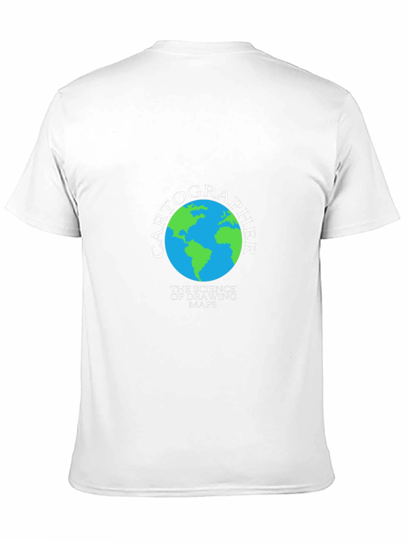 Cartographer Earth T-Shirt - Science of Drawing Maps