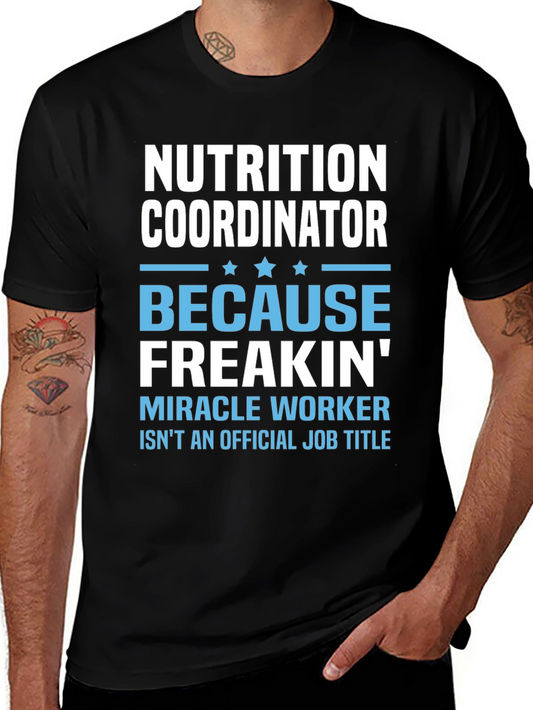 Nutrition Coordinator T-Shirt - Miracle Worker