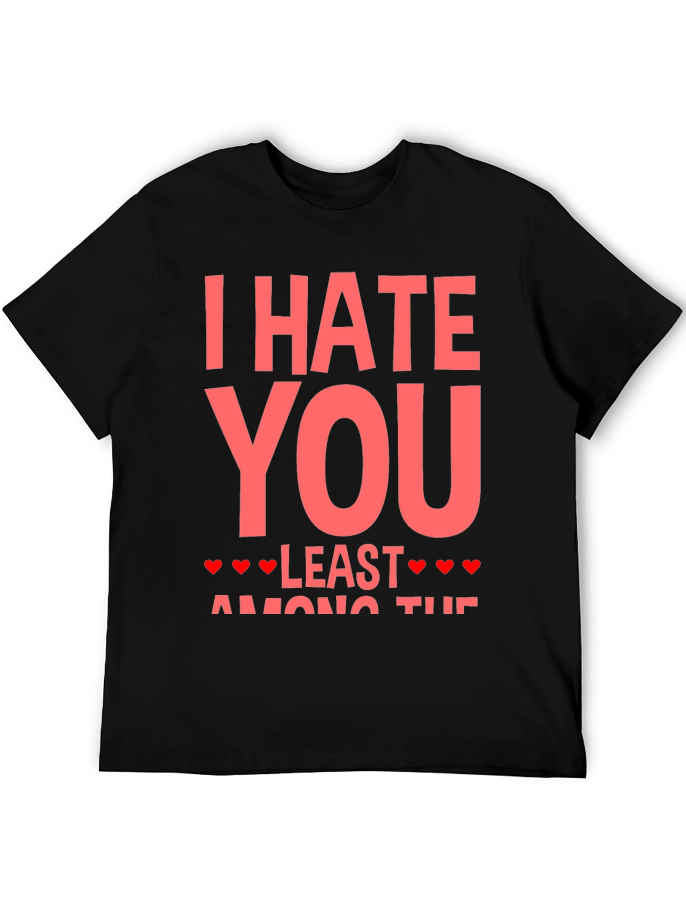 I Hate You Least Valentines T-Shirt