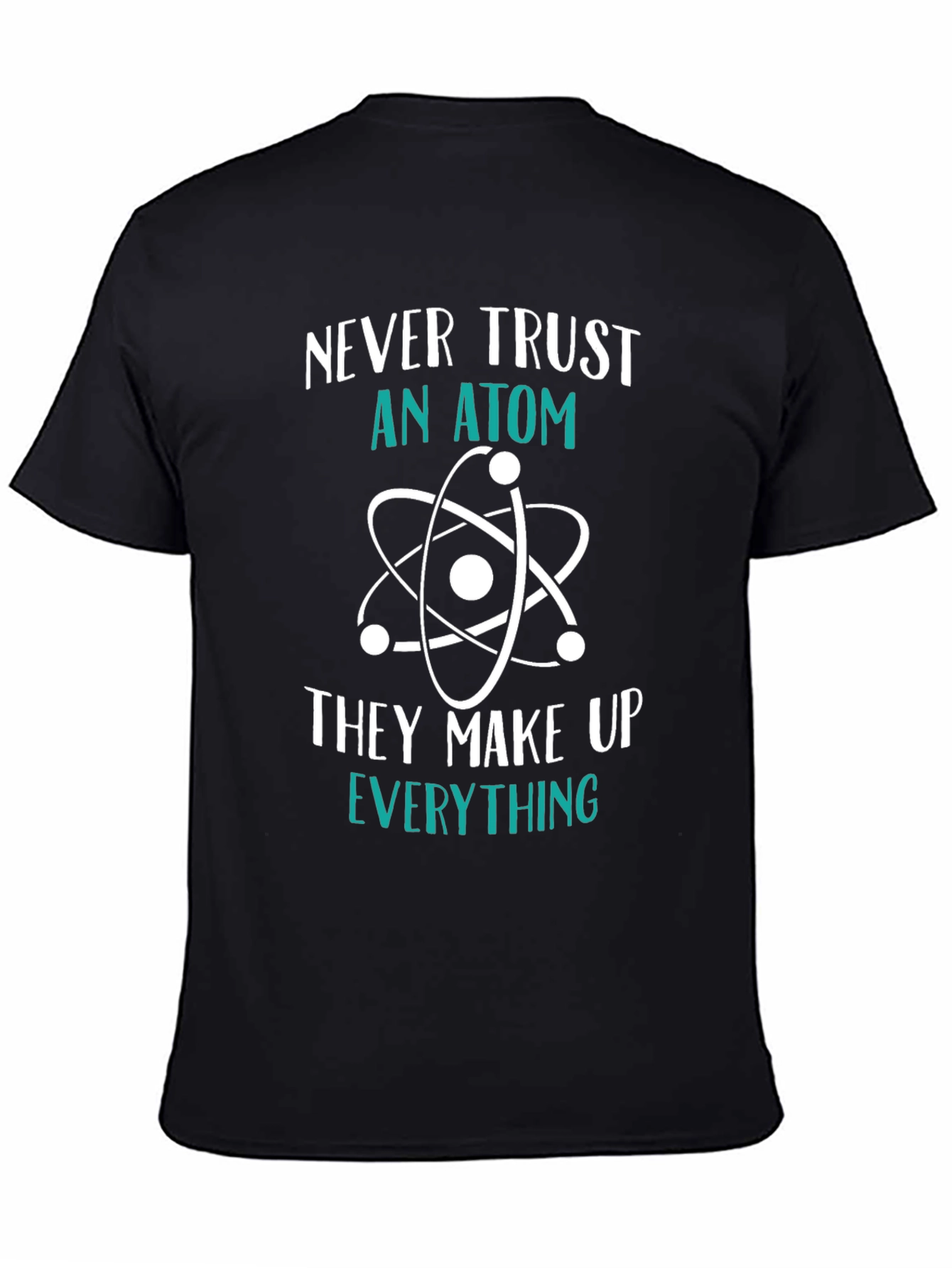 Funny Science T-Shirt: Never Trust an Atom Tee