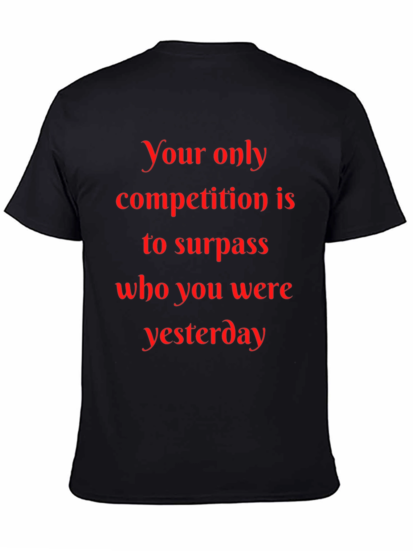 Motivational Black T-Shirt: Surpass Yesterday
