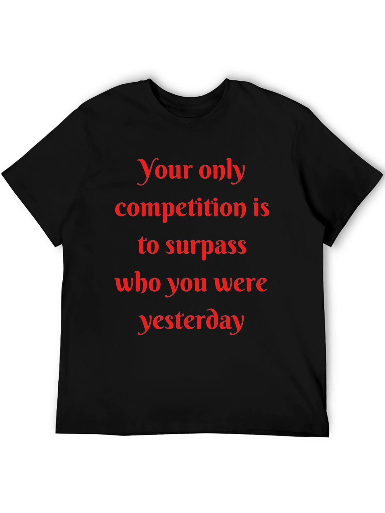 Motivational Black T-Shirt: Surpass Yesterday
