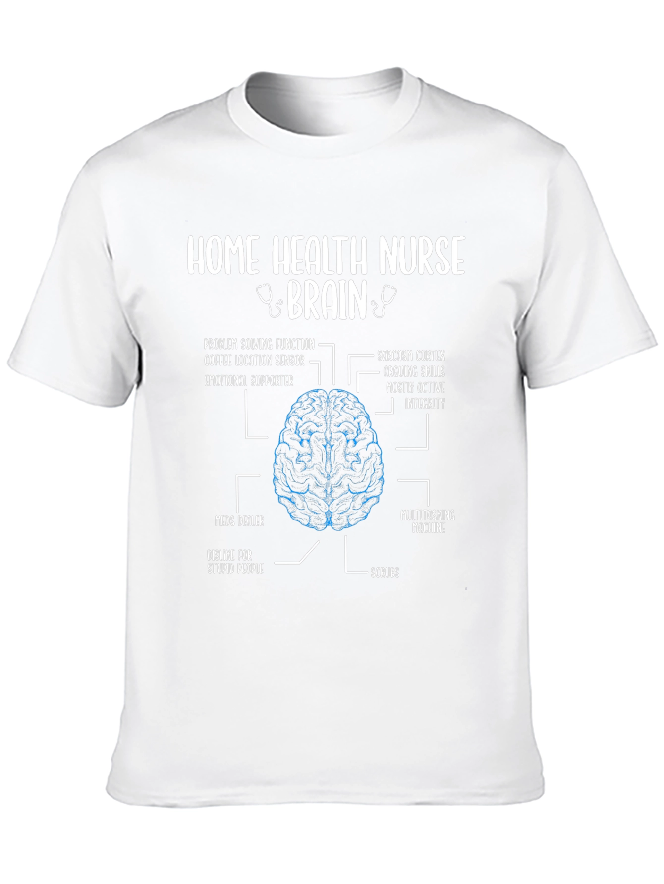Home Health Nurse Brain Anatomy T-Shirt