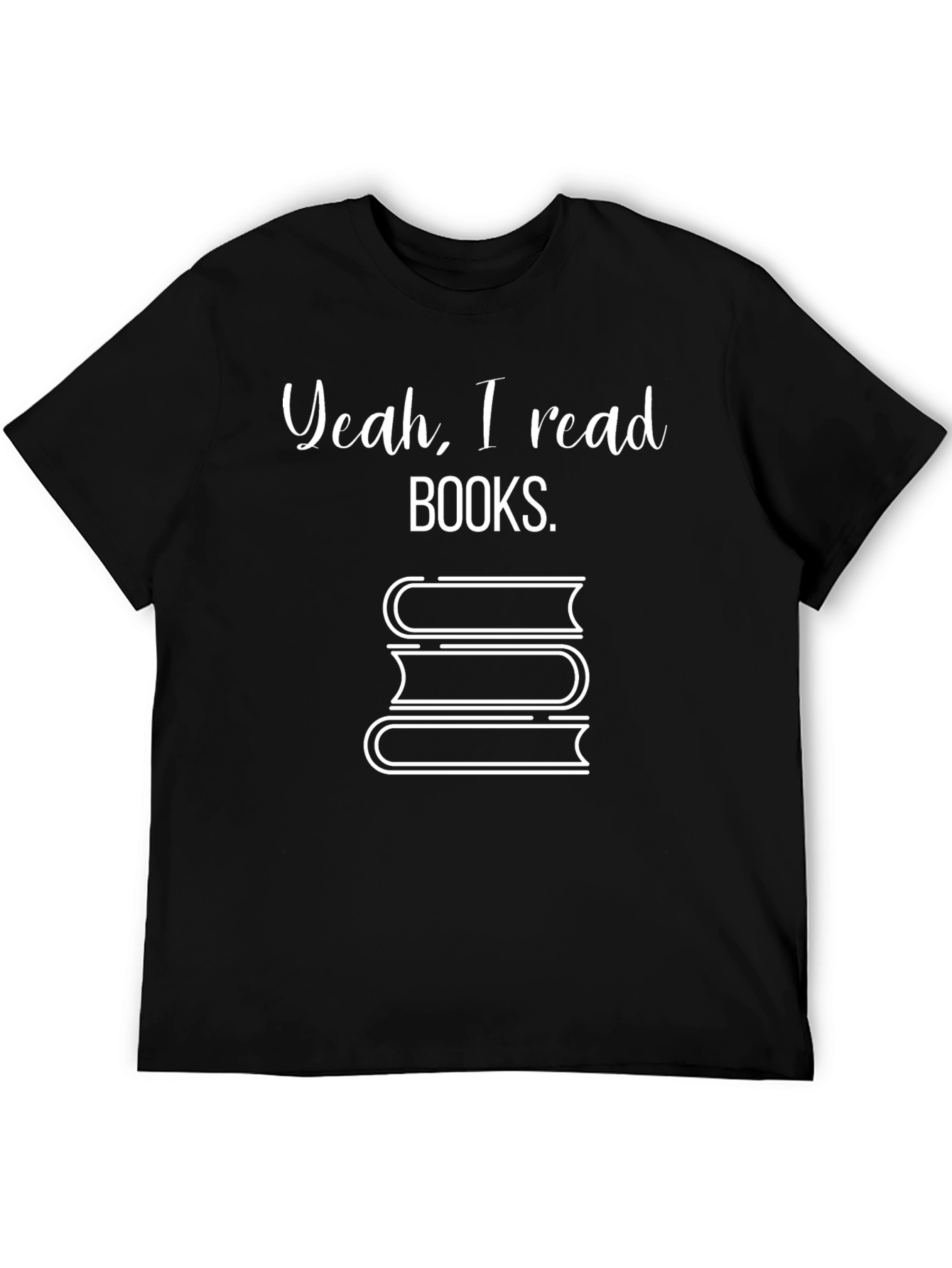 Yeah I Read Books - Graphic T-Shirt