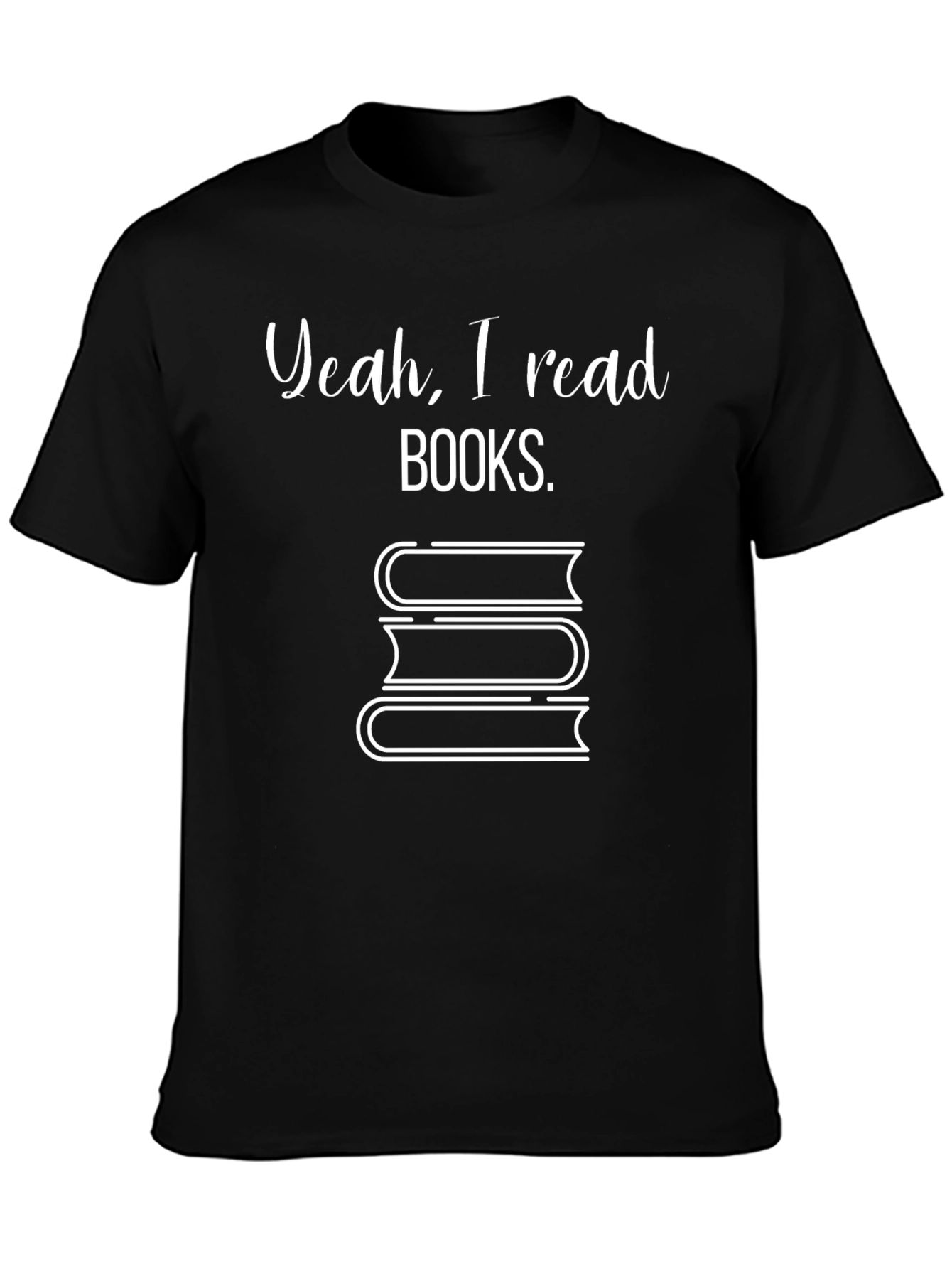 Yeah I Read Books - Graphic T-Shirt