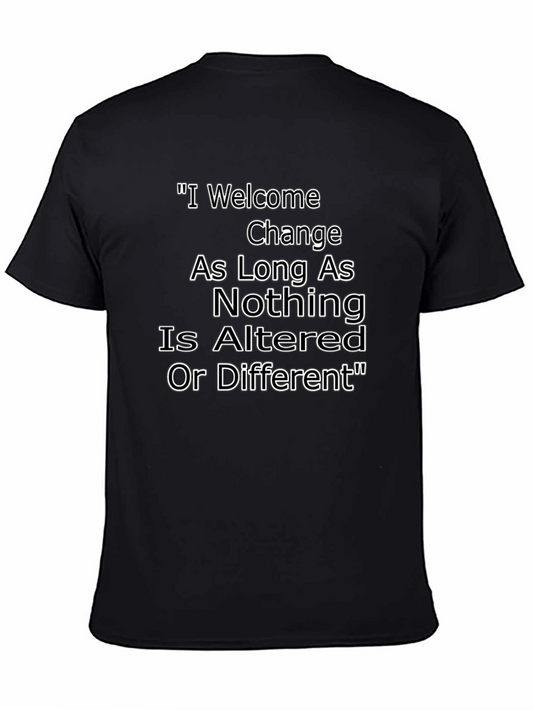 Funny Sarcastic Graphic Tee: I Welcome Change Humor T-Shirt