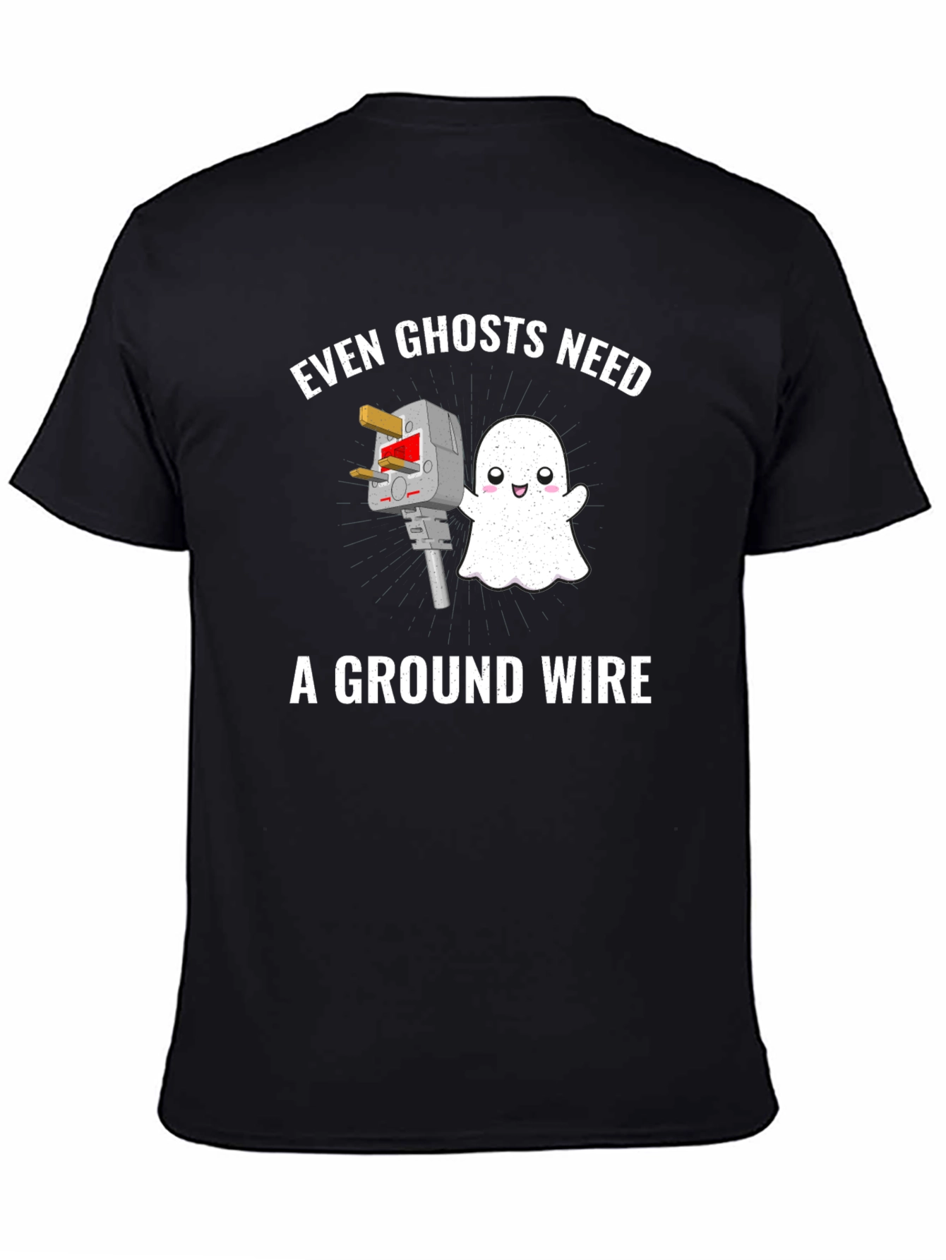 Even Ghosts Need Ground Wire Black T-Shirt