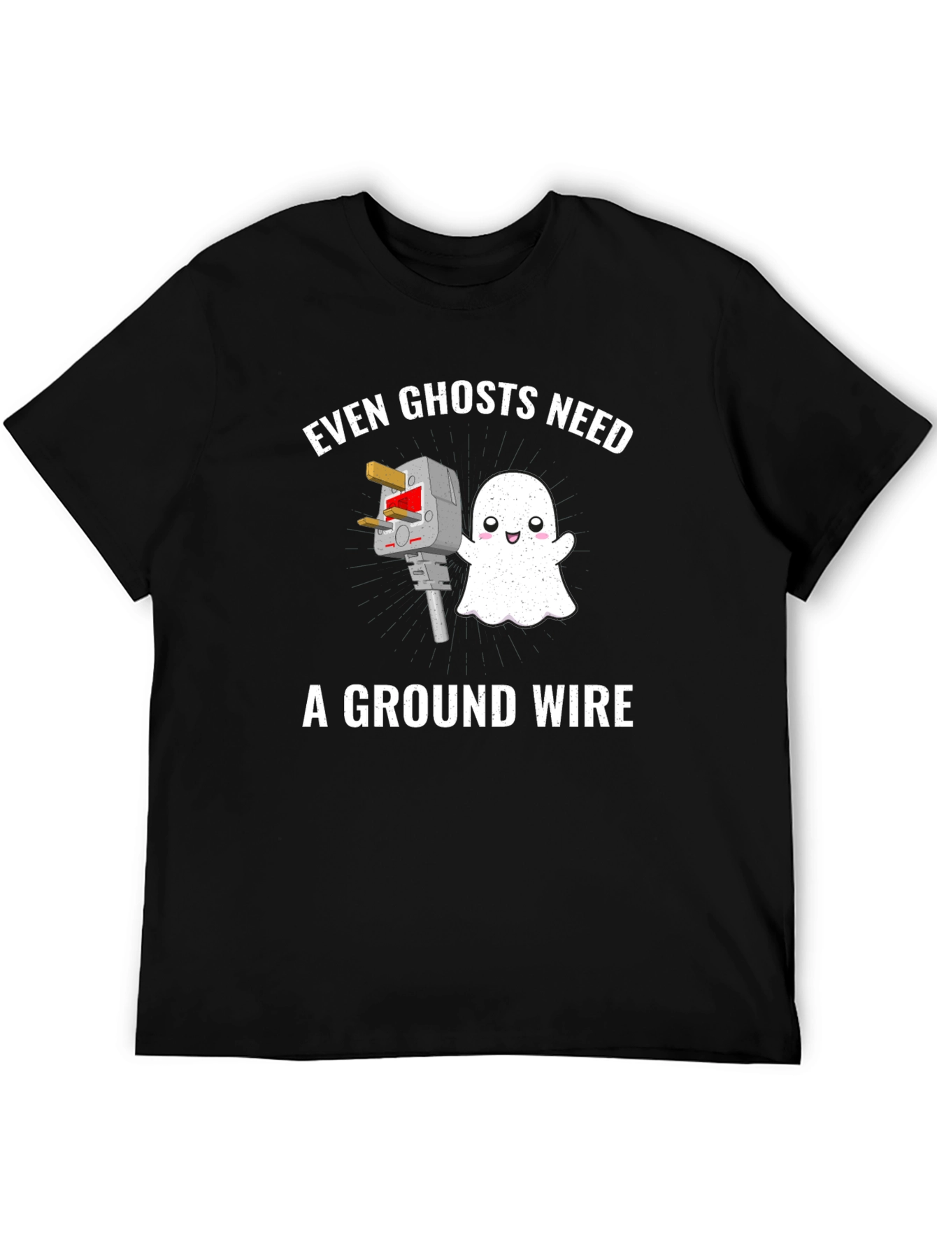 Even Ghosts Need Ground Wire Black T-Shirt