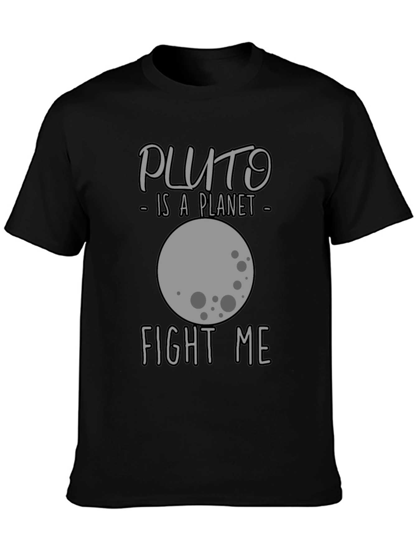 Pluto is a Planet T-Shirt - Fight Me!
