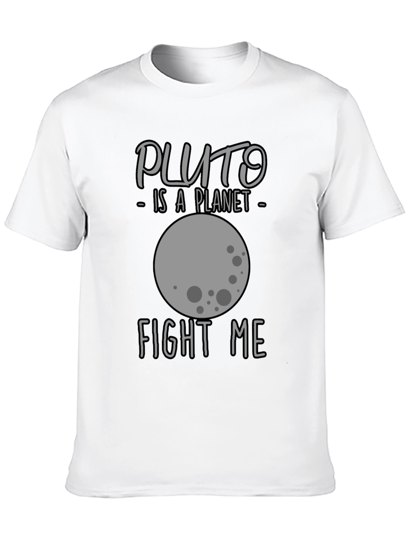 Pluto is a Planet T-Shirt - Fight Me!