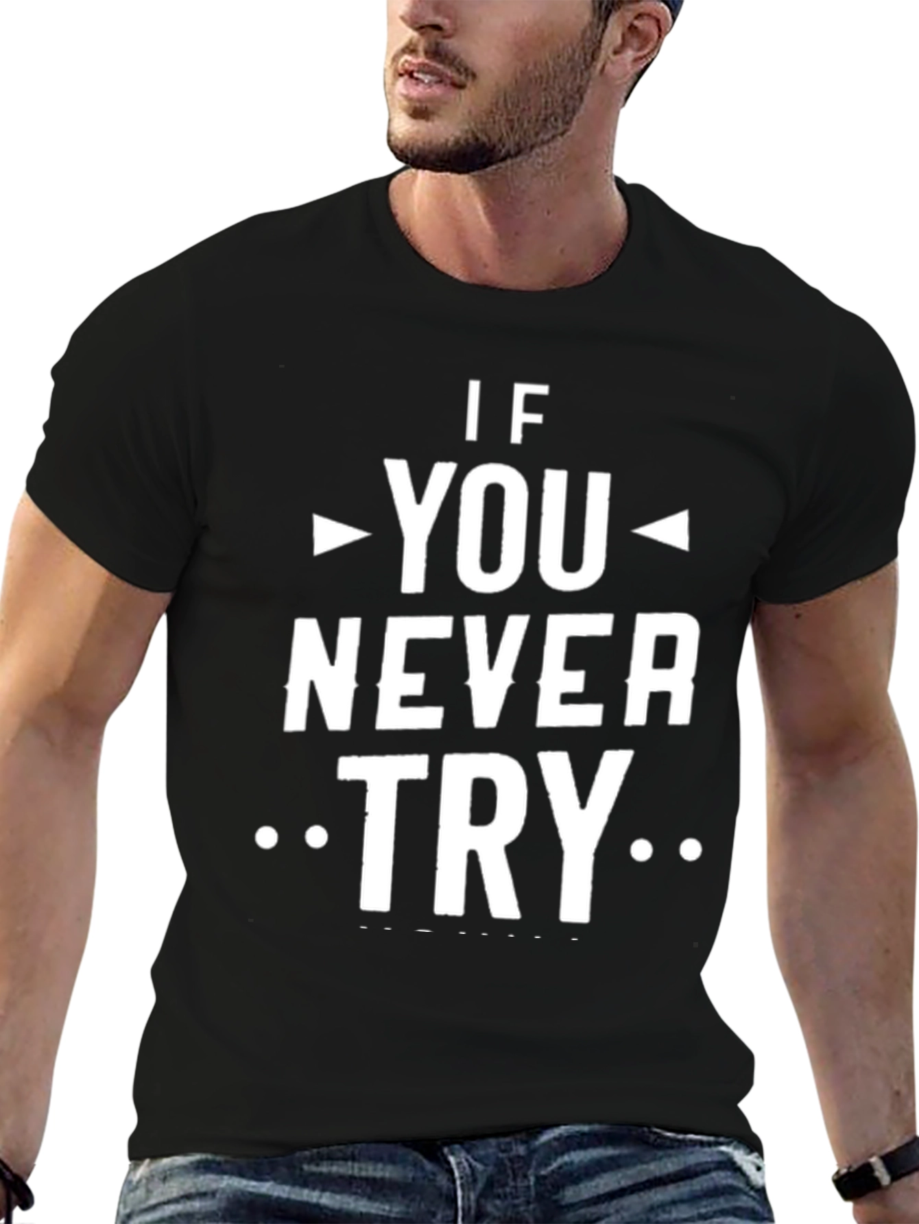 If You Never Try Graphic Tee