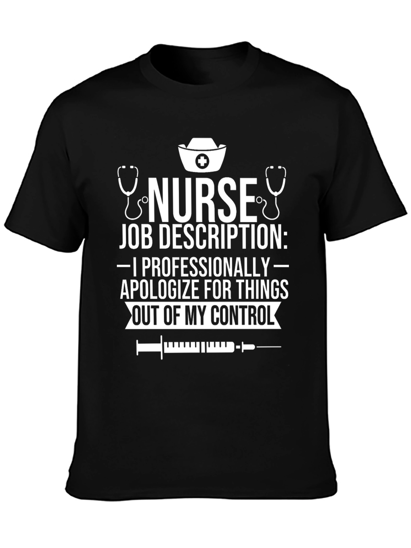 Nurse Job Description Graphic Tee - Professionally Apologetic