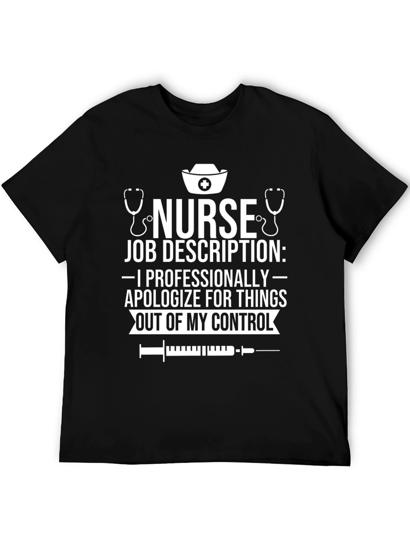 Nurse Job Description Graphic Tee - Professionally Apologetic