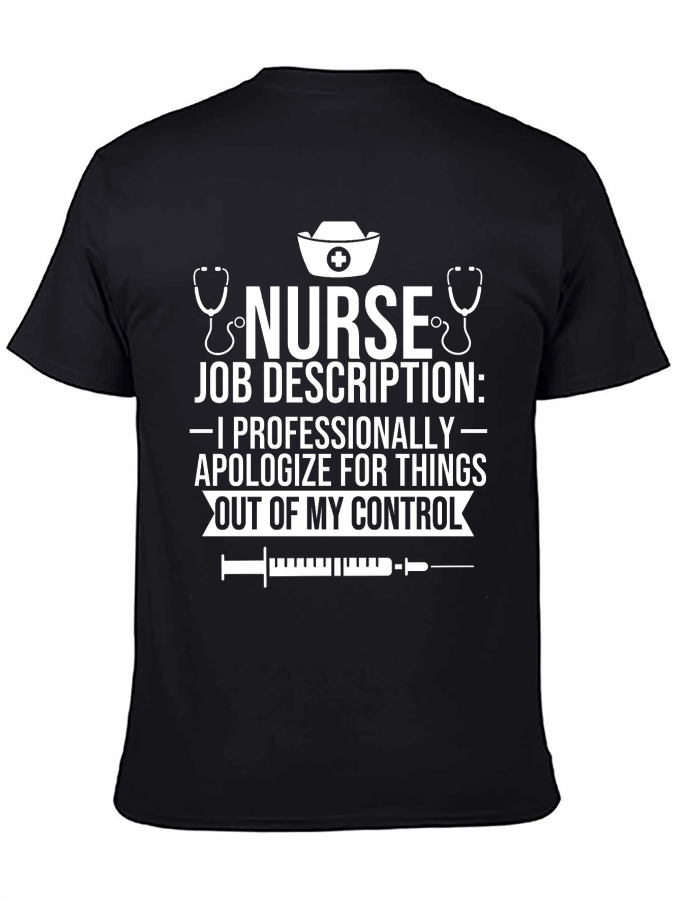 Nurse Job Description Graphic Tee - Professionally Apologetic