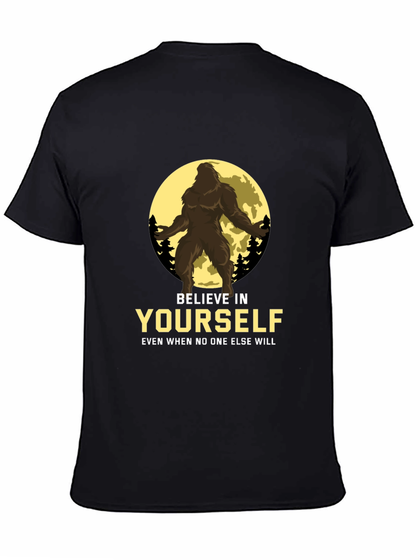 Believe in Yourself Bigfoot T-Shirt