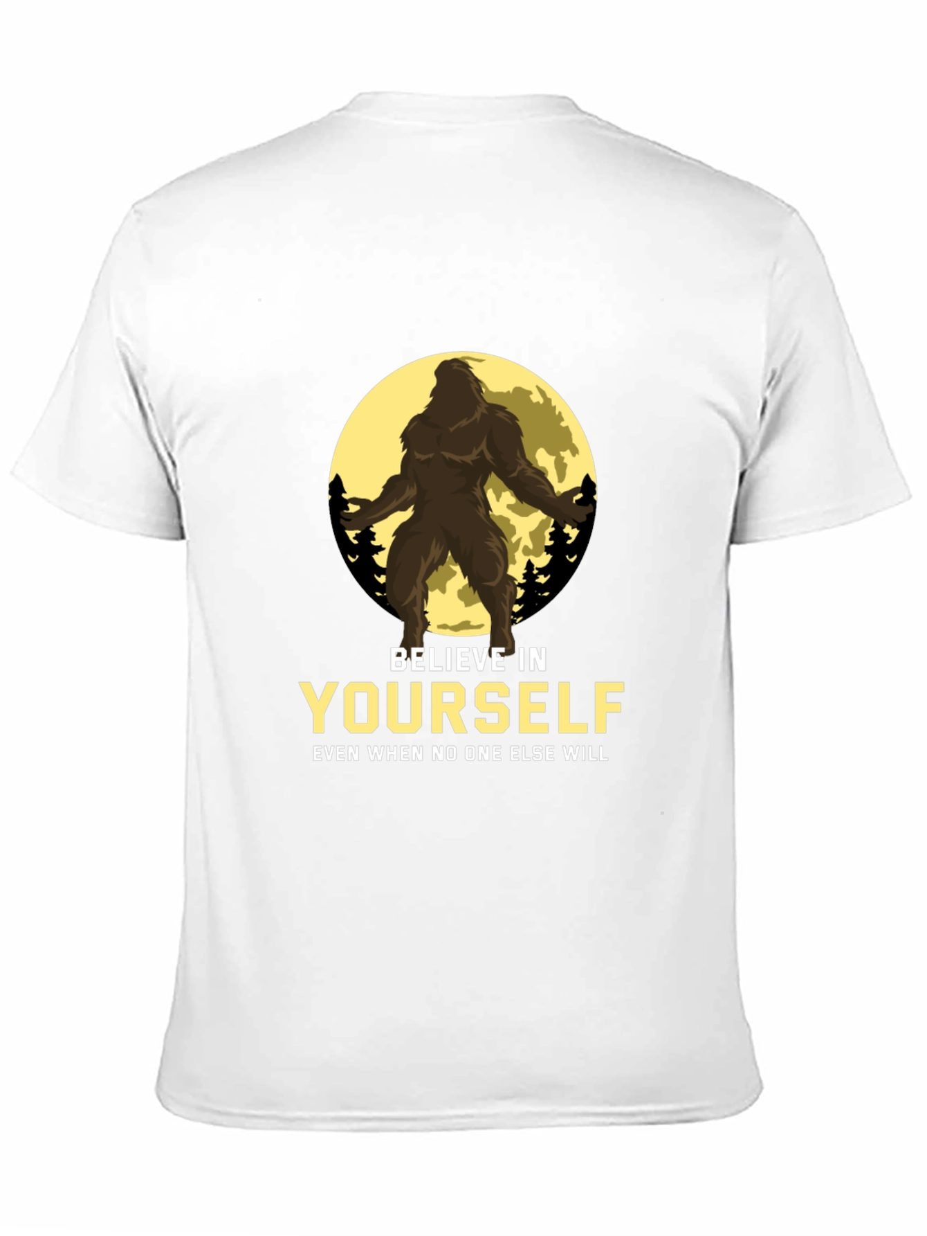 Believe in Yourself Bigfoot T-Shirt