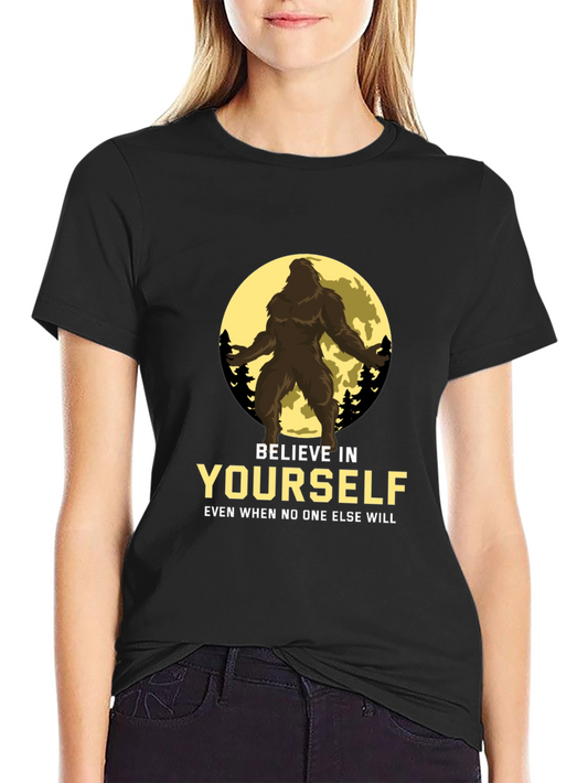 Believe in Yourself Bigfoot T-Shirt