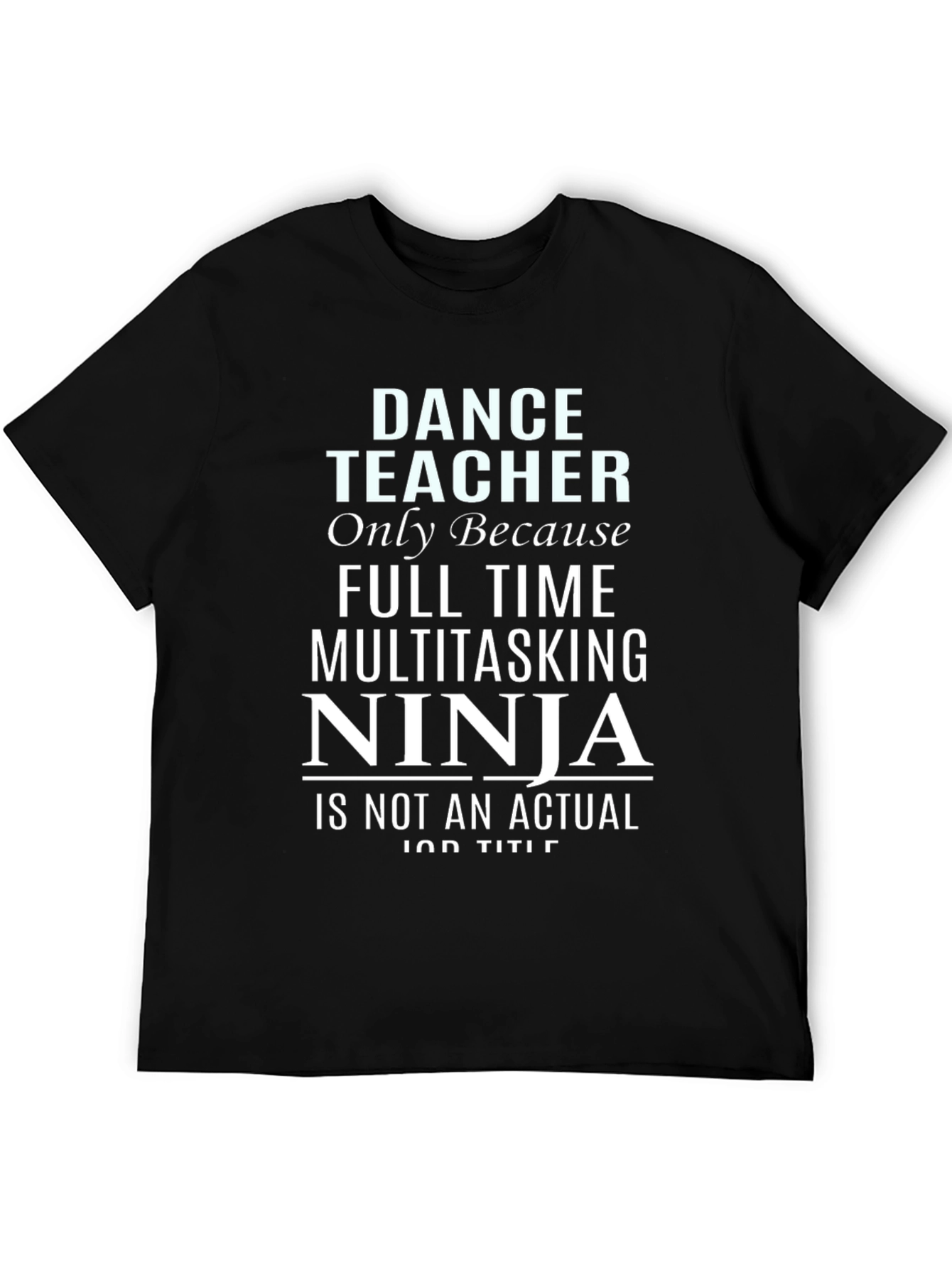 Dance Teacher Ninja Black T-Shirt