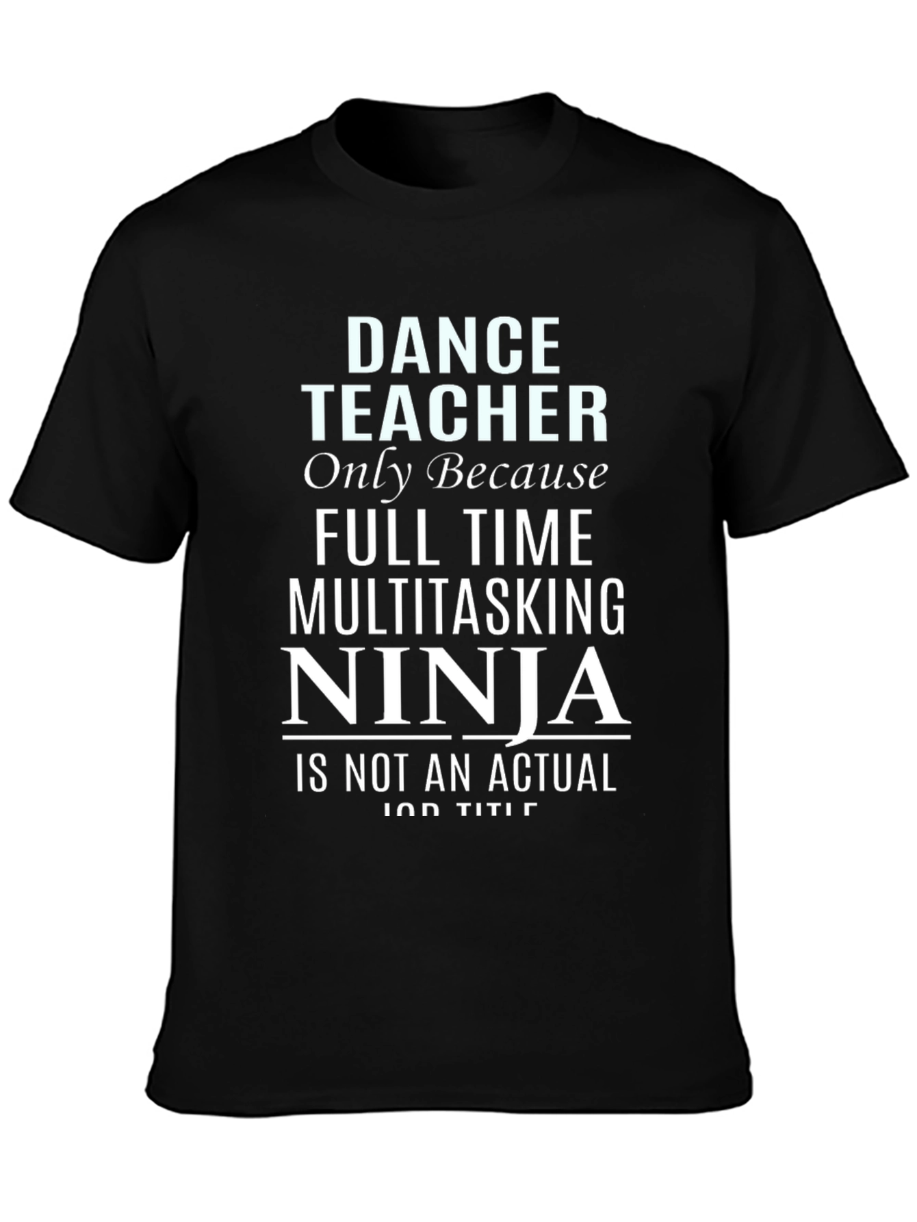 Dance Teacher Ninja Black T-Shirt