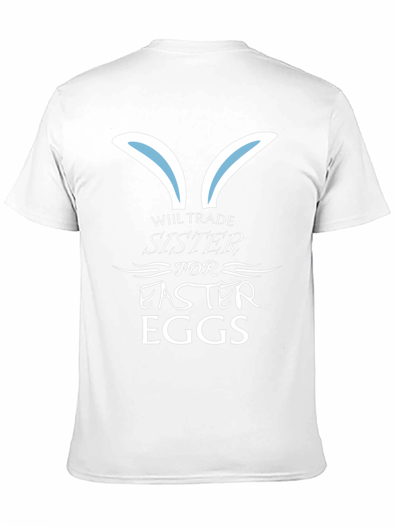 Will Trade Sister For Easter Eggs T-Shirt
