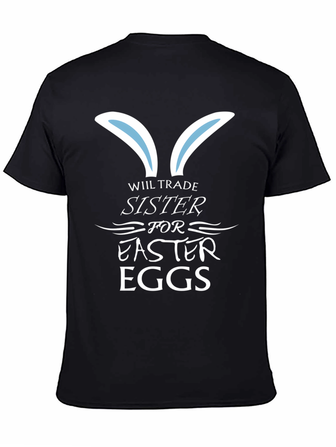 Will Trade Sister For Easter Eggs T-Shirt