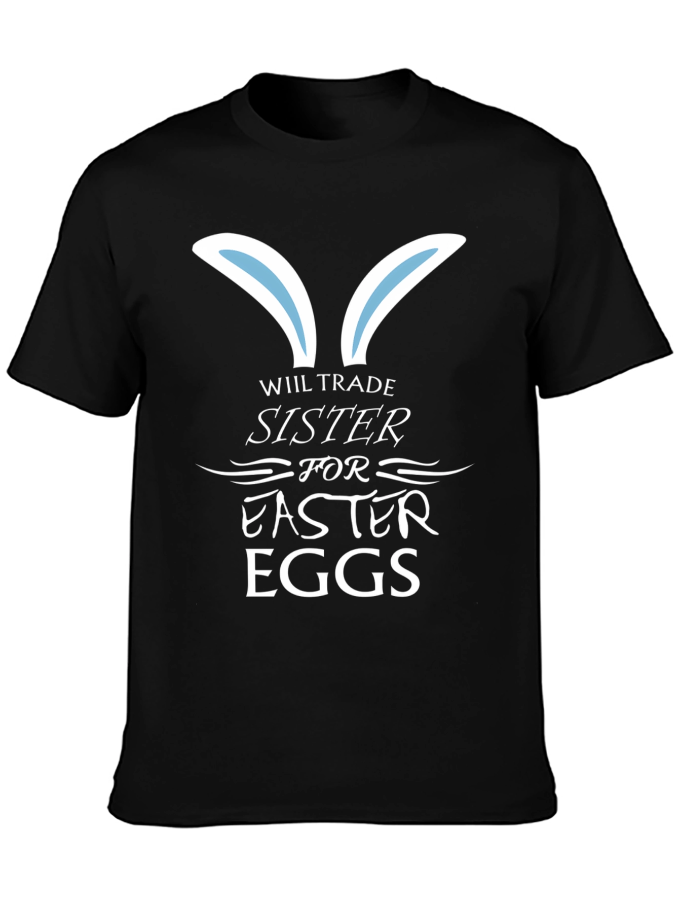 Will Trade Sister For Easter Eggs T-Shirt