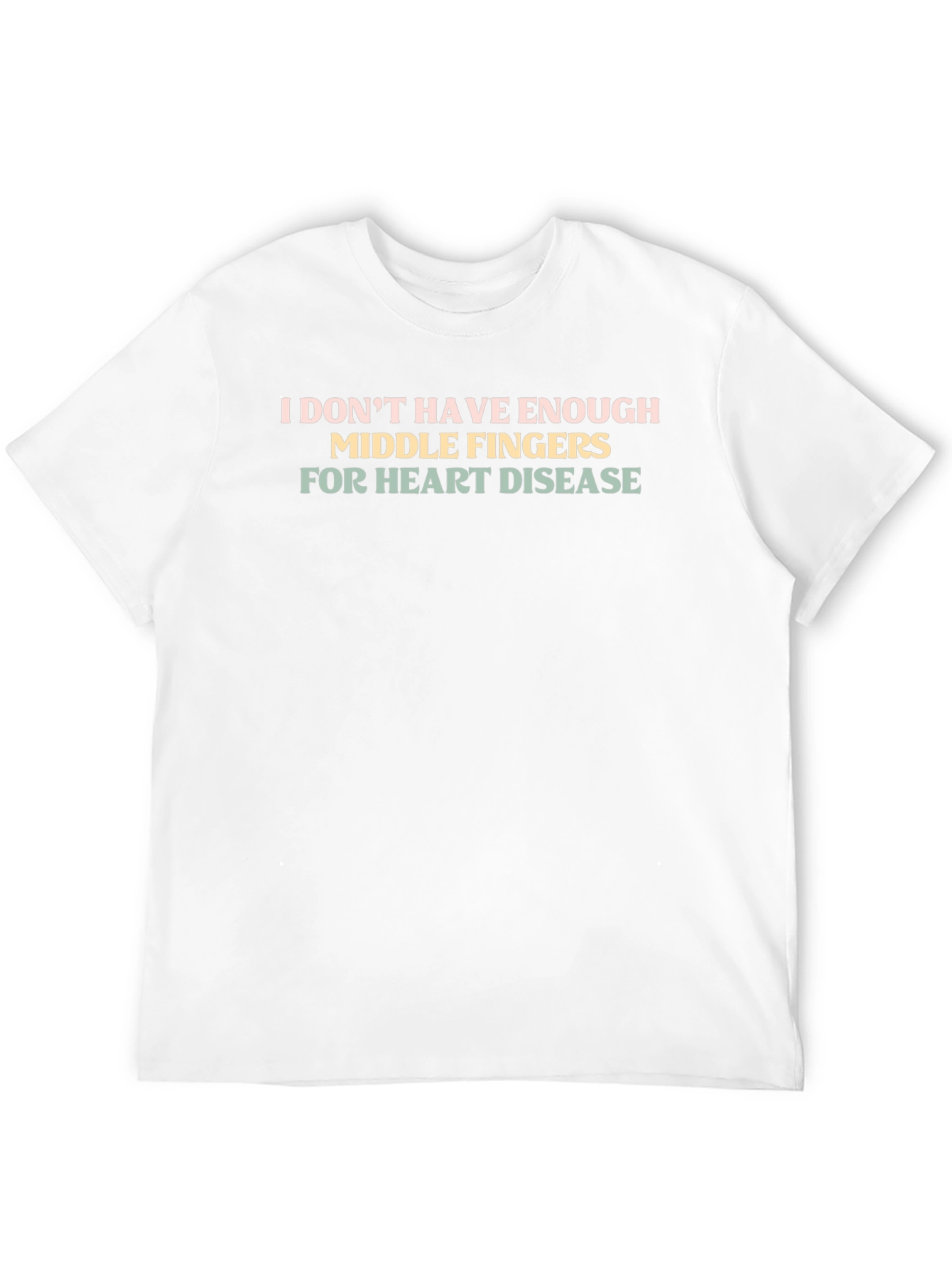 I Dont Have Enough Middle Fingers T-Shirt