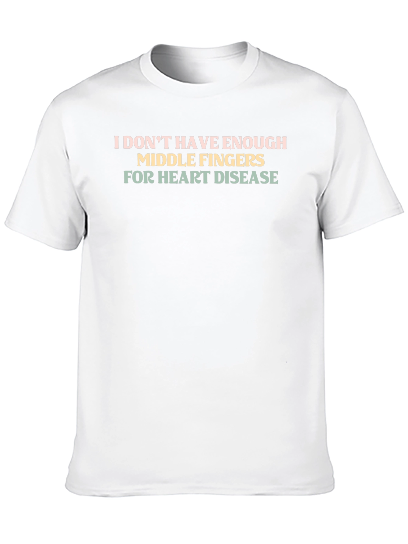 I Dont Have Enough Middle Fingers T-Shirt
