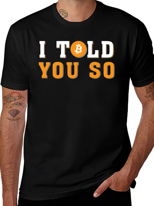 I Told You So Bitcoin T-Shirt - Crypto Fan Apparel