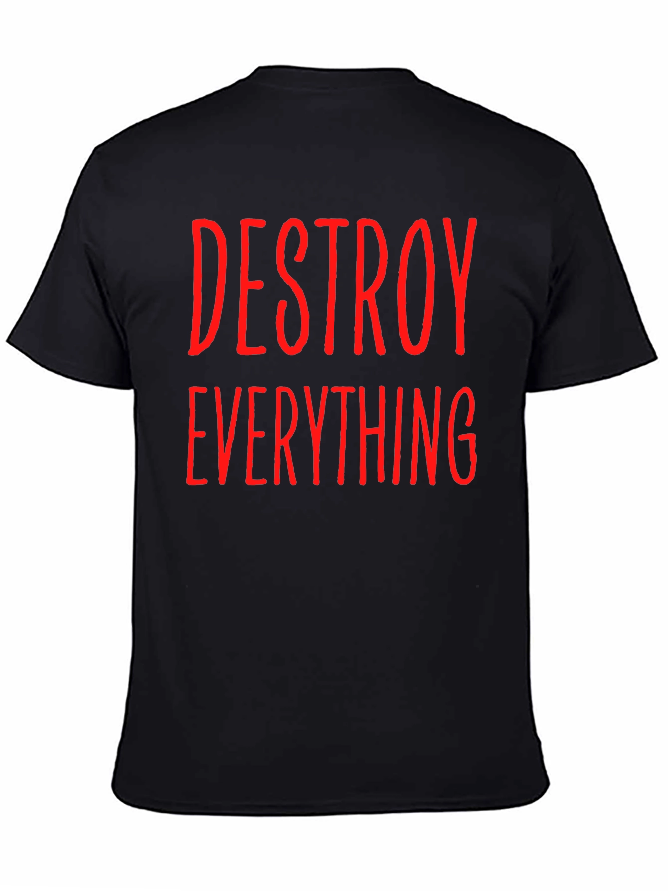 Destroy Everything Graphic Tee - Bold Statement Shirt