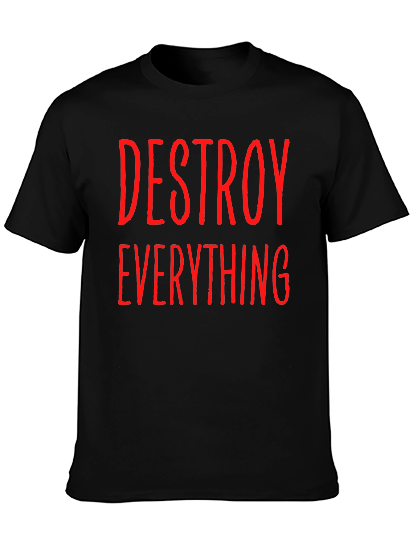 Destroy Everything Graphic Tee - Bold Statement Shirt