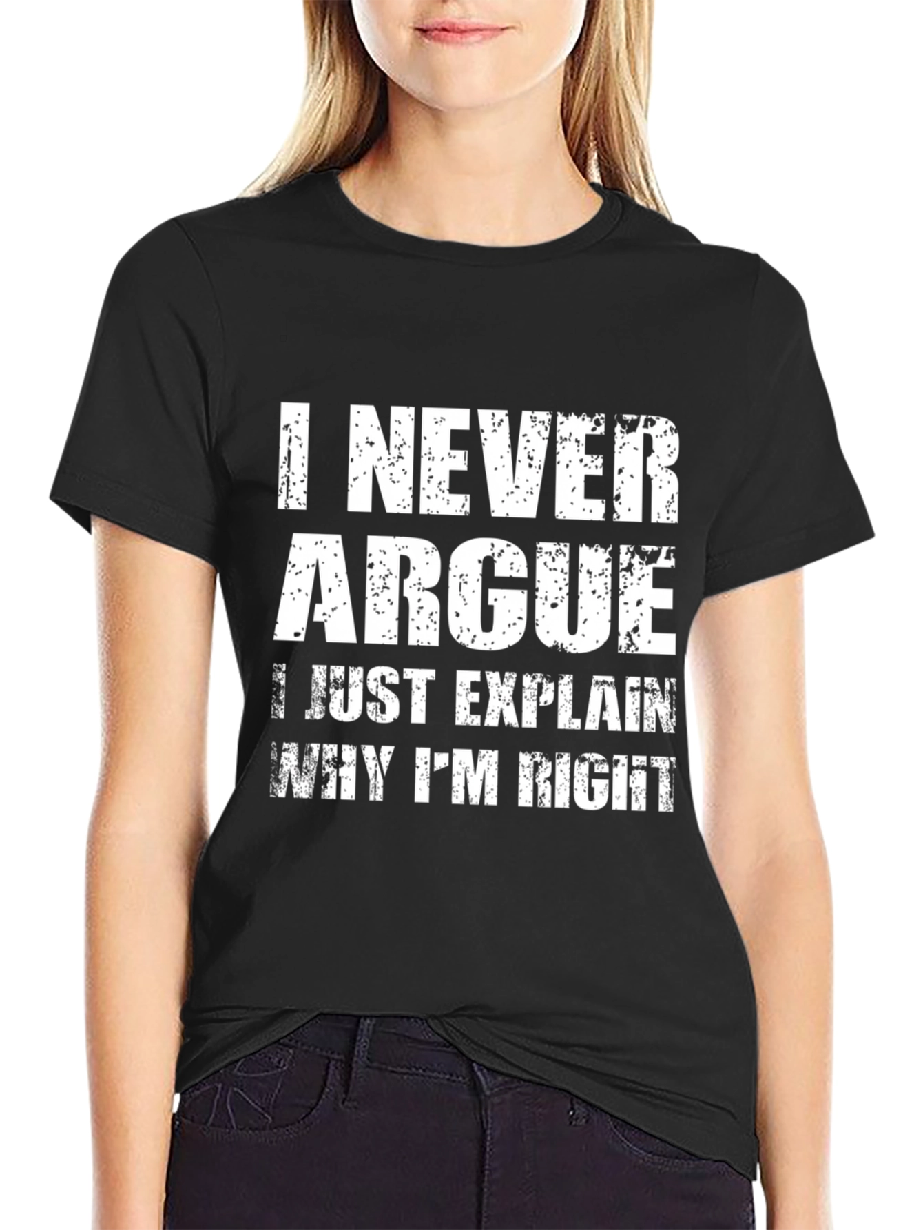 I Never Argue Funny Sarcastic T-Shirt