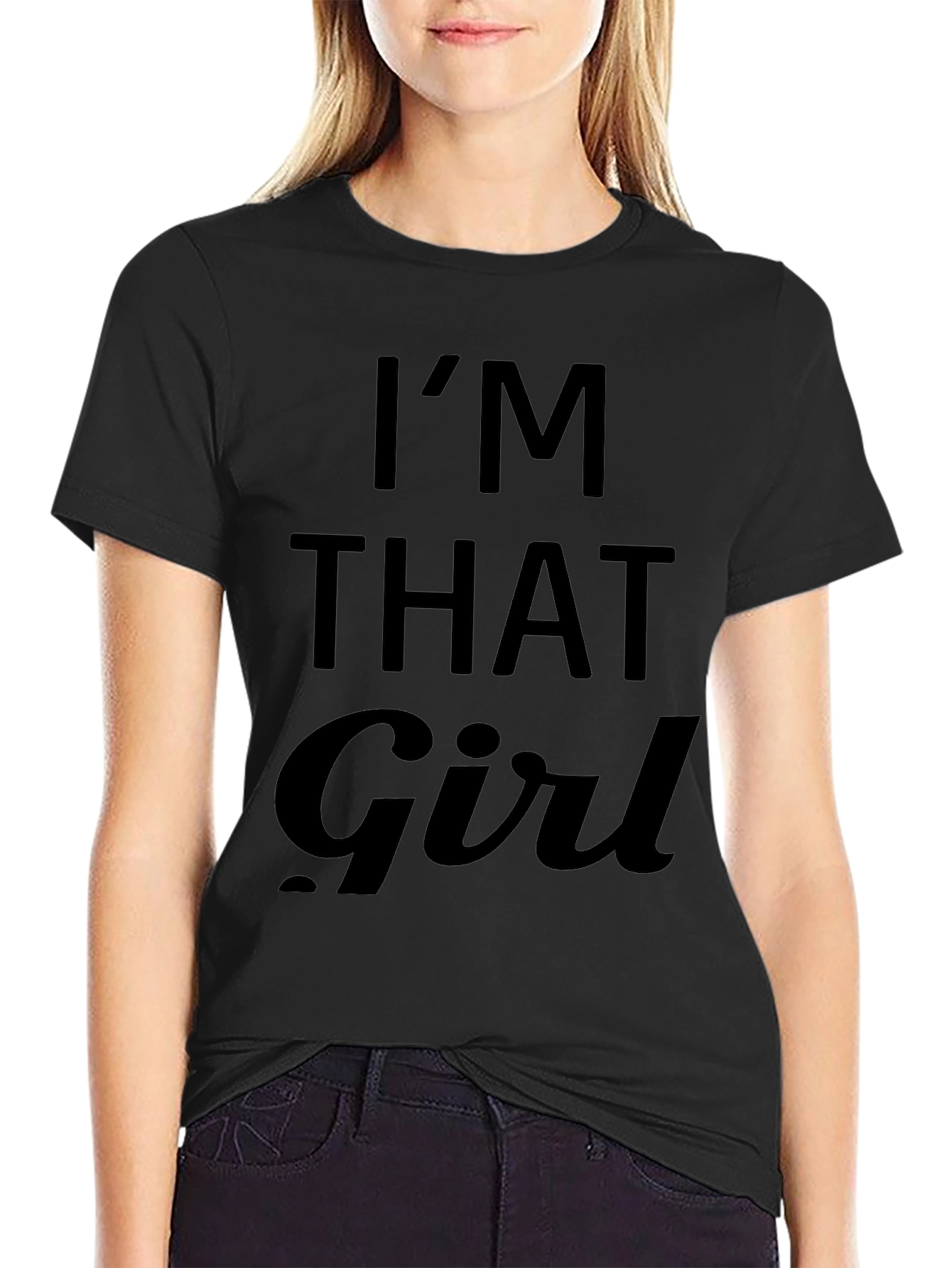 Im That Girl Graphic Tee - Bold Statement T-Shirt
