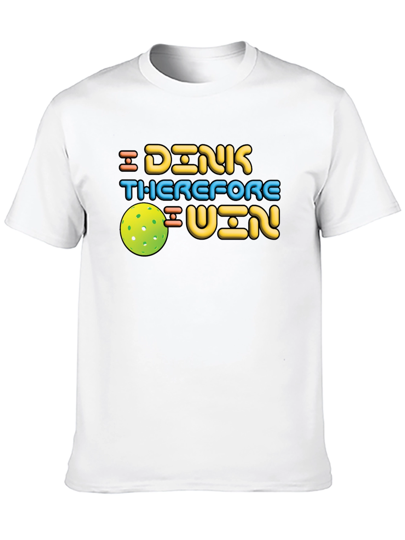 Dink Therefore I Win Pickleball T-Shirt
