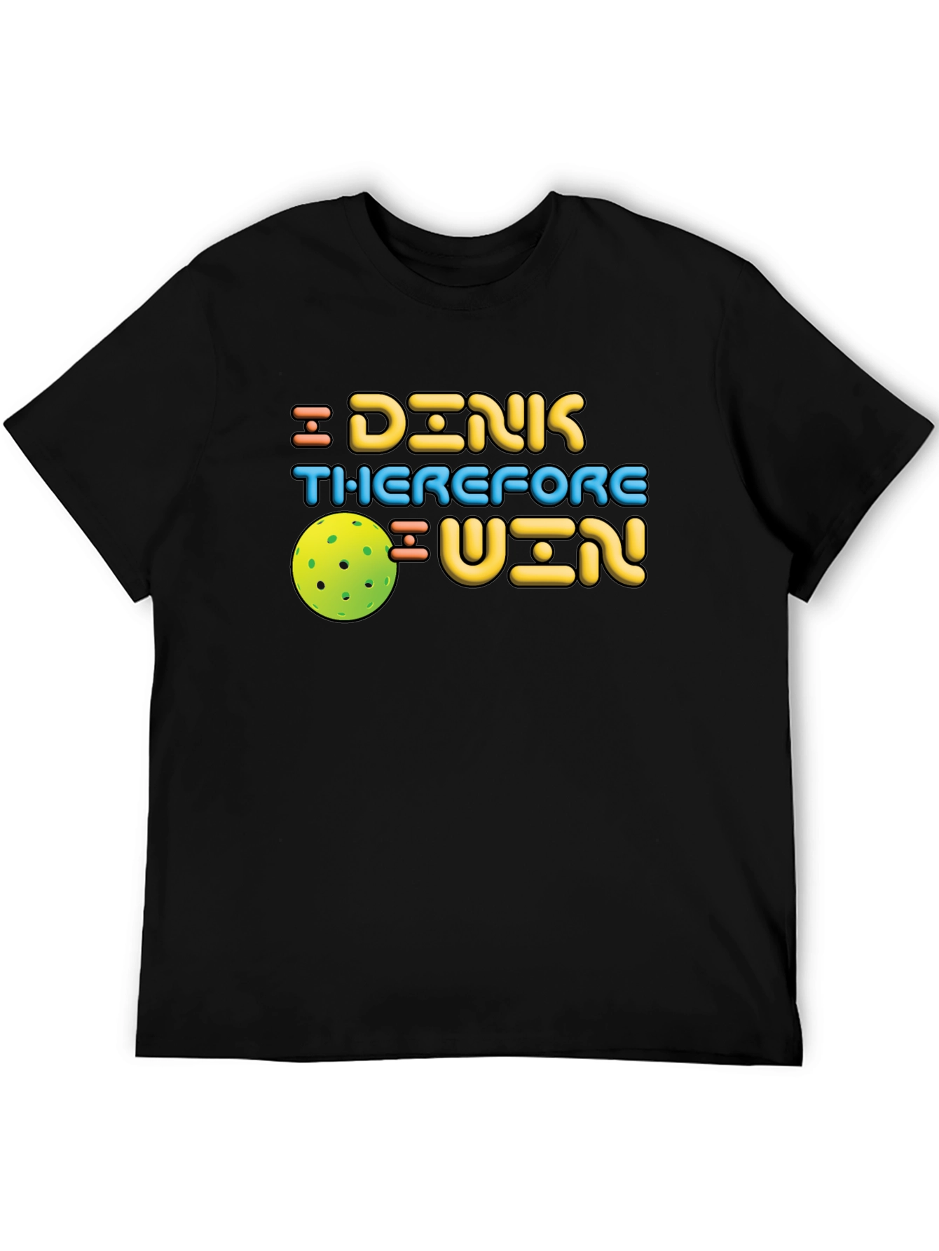 Dink Therefore I Win Pickleball T-Shirt