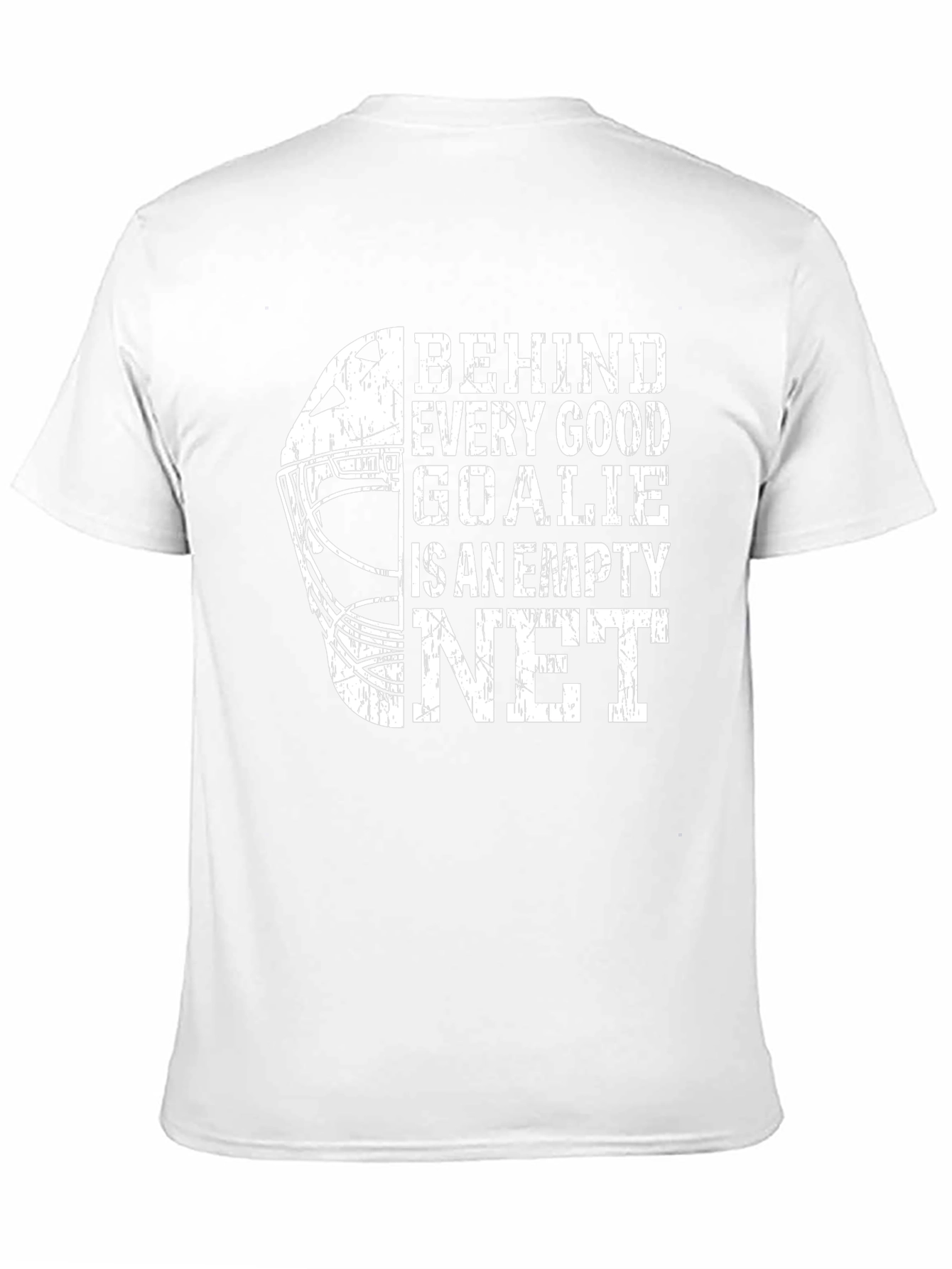 Behind Every Good Goalie Empty Net T-Shirt