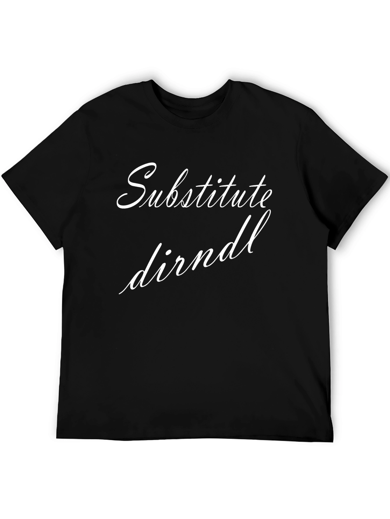 Substitute Dirndl T-Shirt - Oktoberfest Humor Tee
