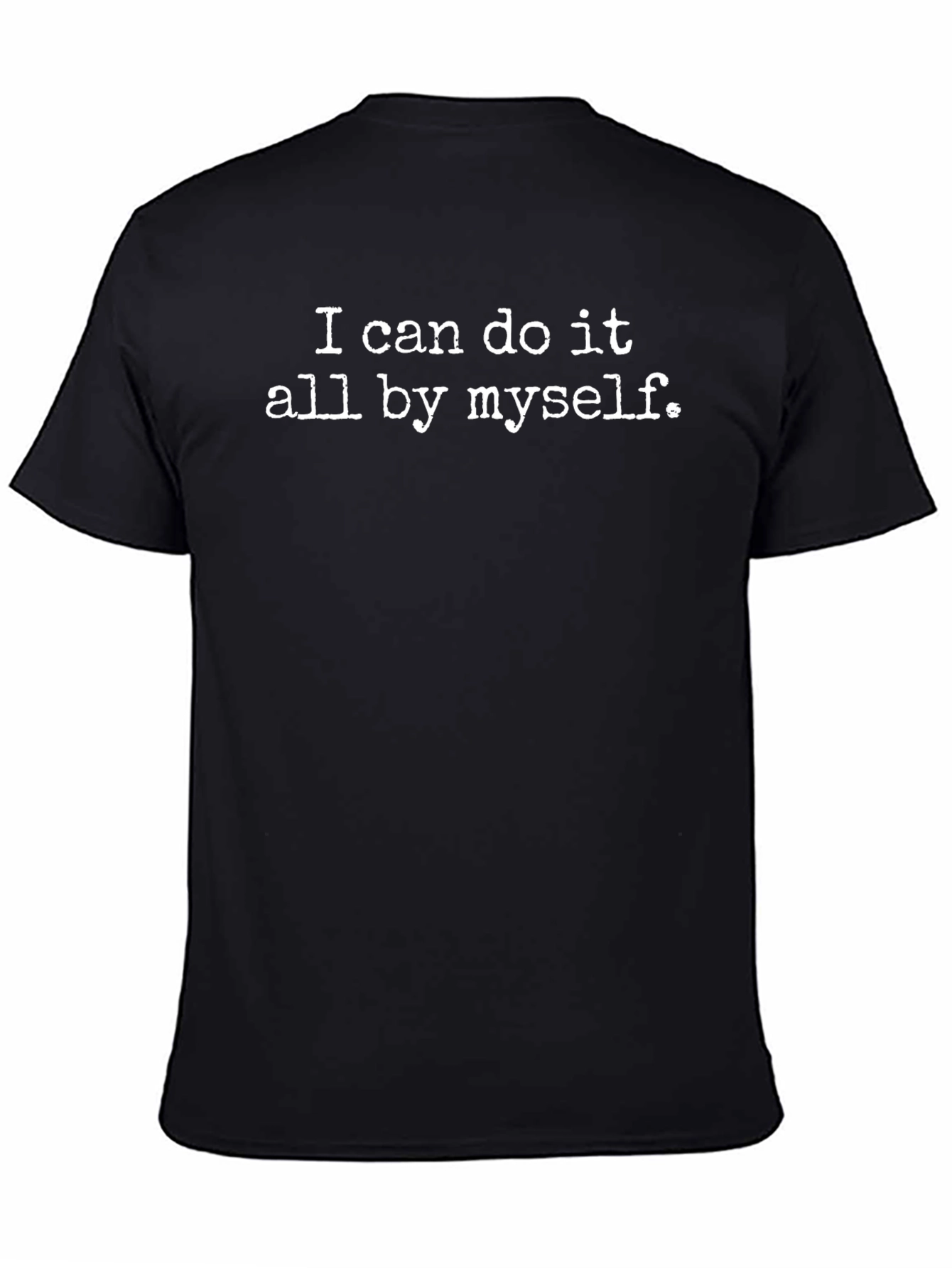 I Can Do It All By Myself T-Shirt