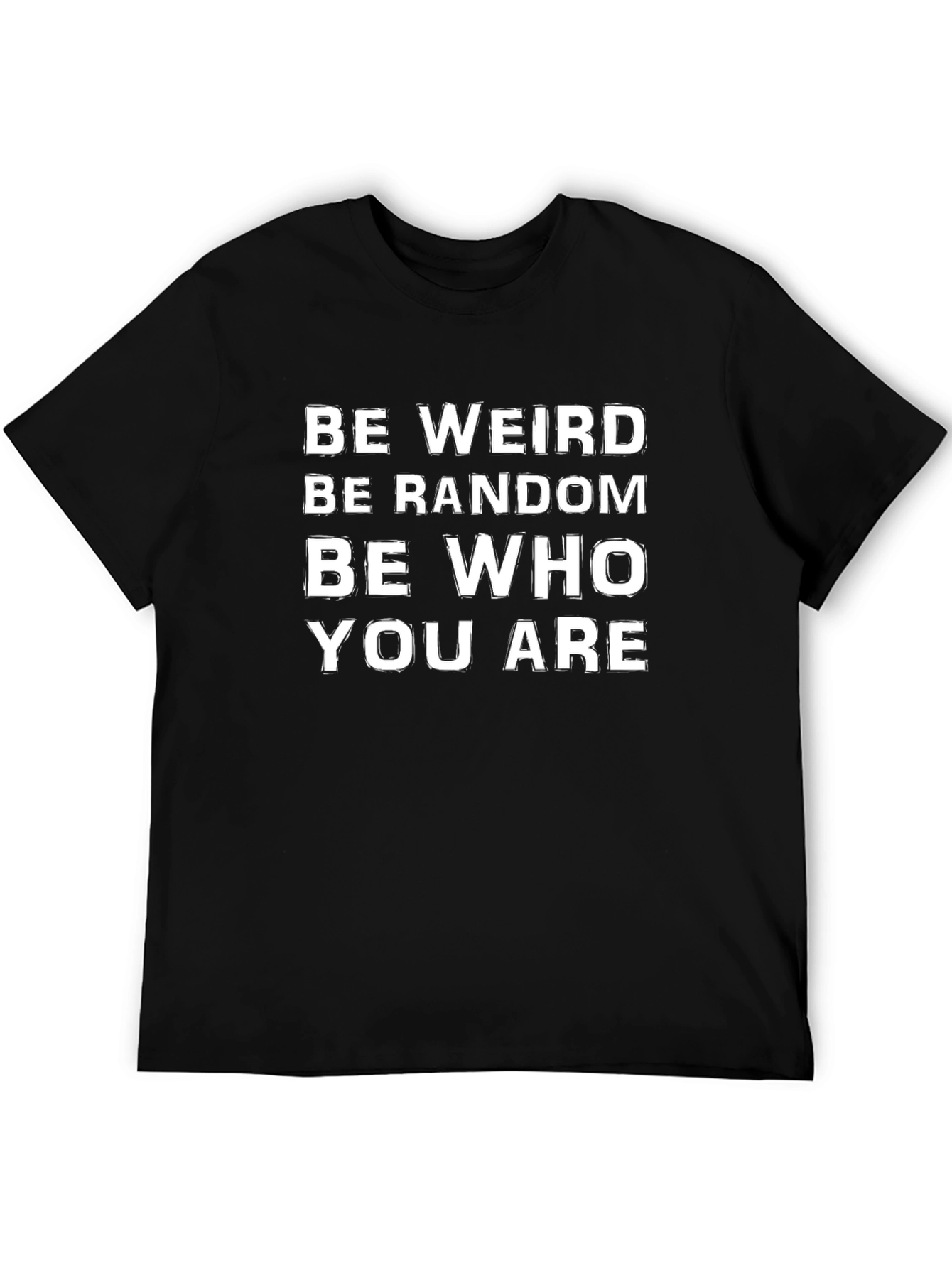 Be Weird Be Random T-Shirt - Black Graphic Tee