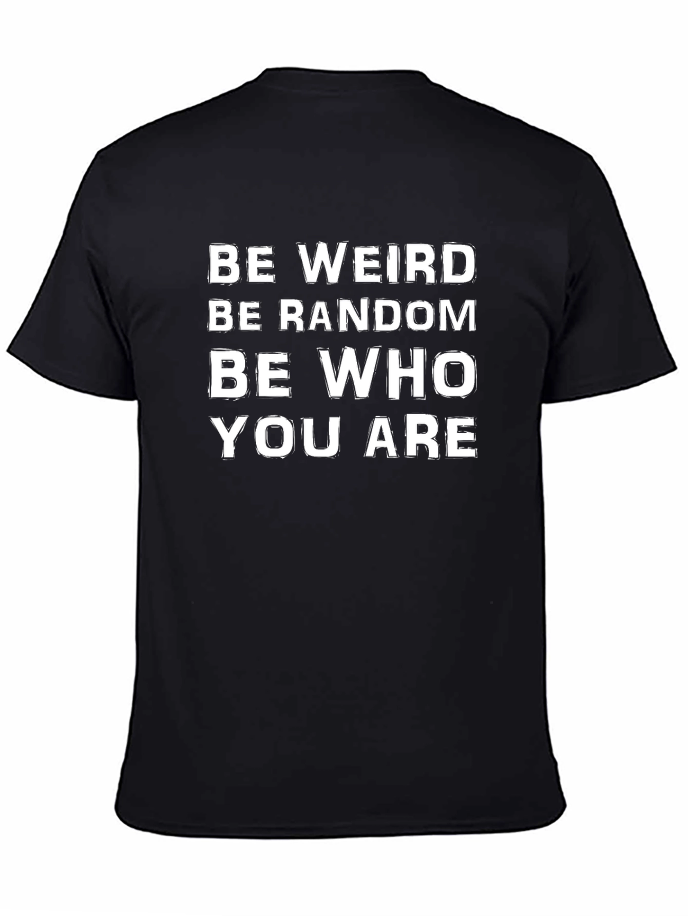 Be Weird Be Random T-Shirt - Black Graphic Tee