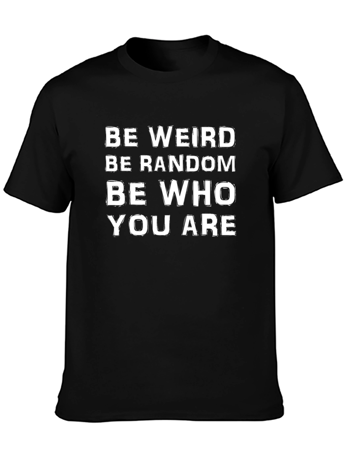 Be Weird Be Random T-Shirt - Black Graphic Tee